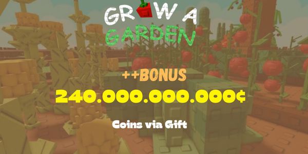 "240b coins (via gift) Grow a garden"