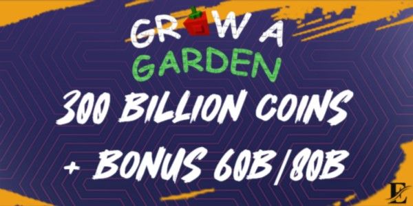 300B Coins Bonus 60B - Grow a Garden