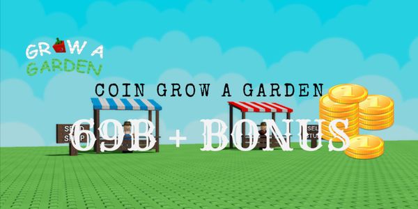 69B COINS | Grow A Garden