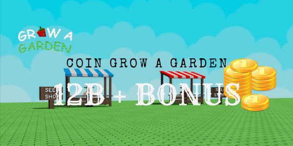 12B COINS | Grow A Garden