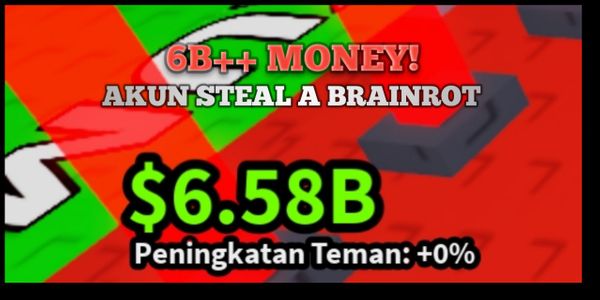 Akun 6B+ Money! - Steal A Brainrot