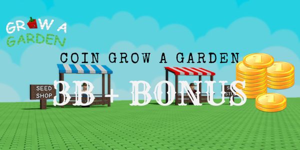3B COINS | Grow A Garden