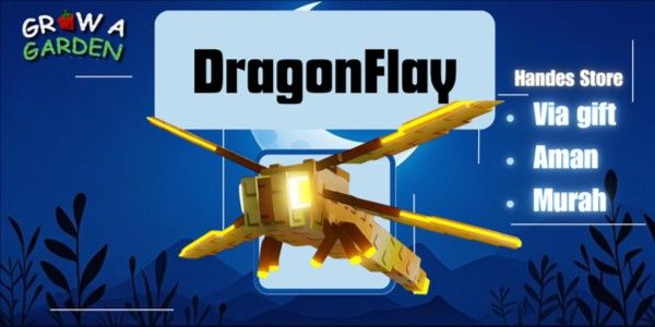 "DragonFlay - Grow A Garden"