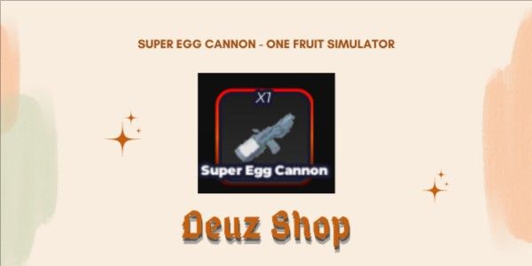 Super Egg Cannon - One Fruit Simulator