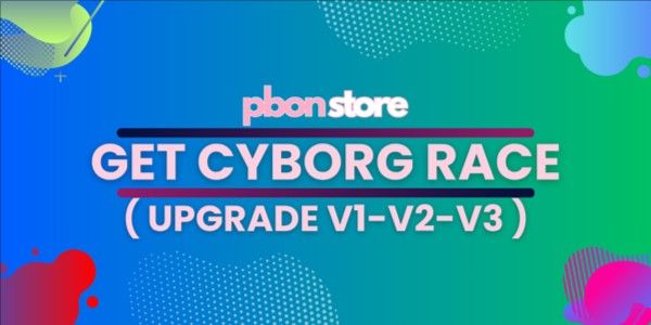 Get Cyborg Race + Upgrade V1 - V2 - V3