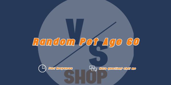 PETS AGE 60 (CHEAPEST)