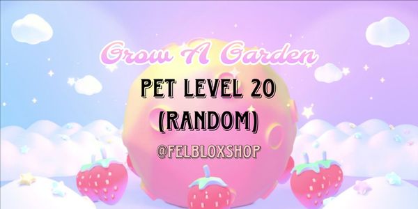 Pet Level 20 (Random) - Grow A Garden