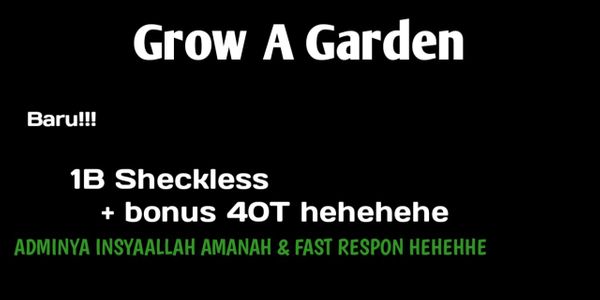 Promo!! 1B Sheckless bonus 40T | Grow A Garden