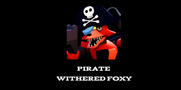 Pirate Withered Foxy | Five Nights TD