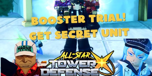 BOOSTER SERVICE TRIAL GET SECRET UNIT ASTDX - All Star Tower Defense X