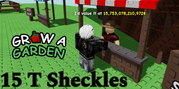 15T sheckles - Grow A Garden