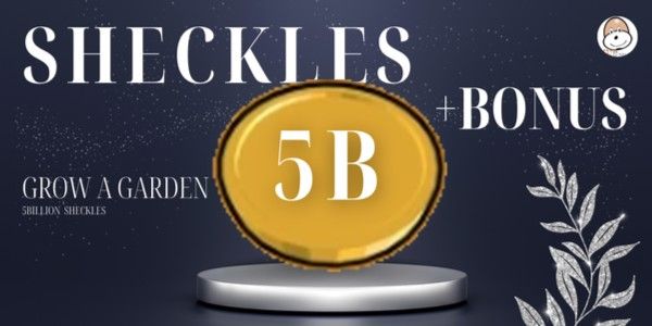 5B Sheckles + Bonus