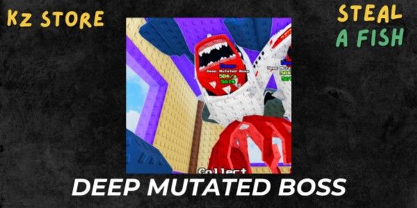 Deep Mutated Boss - Steal A Fish!