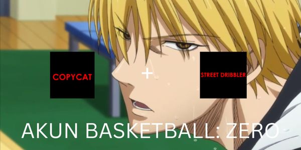 Copycat (Style) + Street Dribbler (Zone)