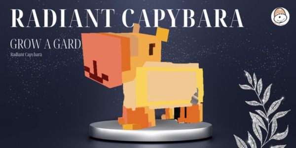 Radiant Capybara Mutation - Grow A Garden