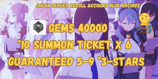 Japan Server||Blue Archive 40000 Gems||10-Summon Ticket x 6 Guaranteed 5-9 3-Stars