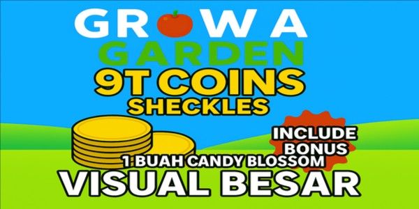 9T / 9 Trillions Coins - Grow A Garden (Per 1 buah/fruit Candy Blossom)