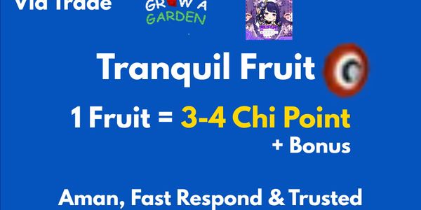 Tranquil Fruit 3-4 Chi Points | Grow A Garden
