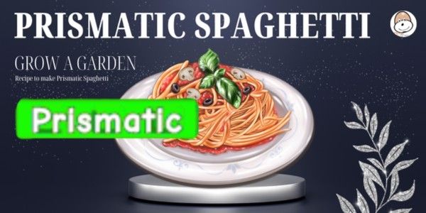 PRISMATIC Spaghetti Recipe - Grow A Garden