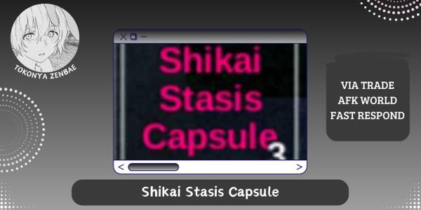 Shikai Stasis Capsule