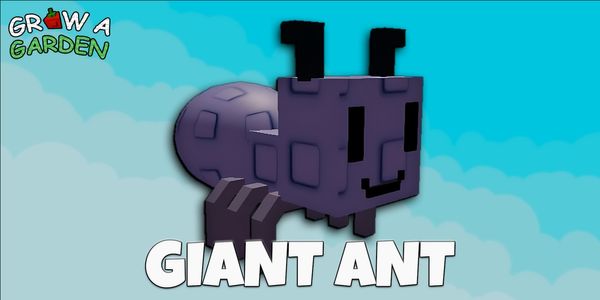 Giant Ant - Grow A Garden