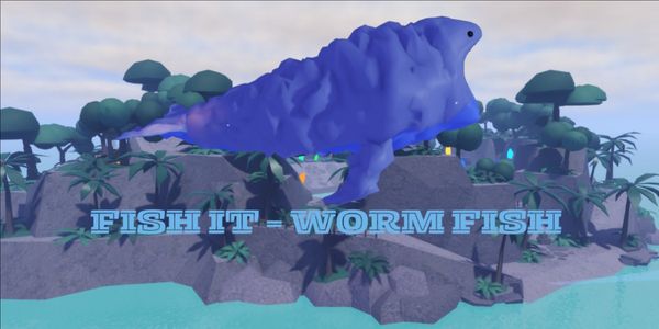 FISH IT - WORM FISH / FLY FISH