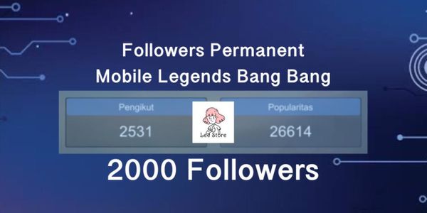 2000 Permanent Followers MLBB