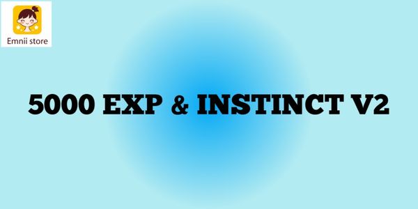 5000 EXP INSTINCT/INSTINCT & INSTINCT/INSTINCT V2