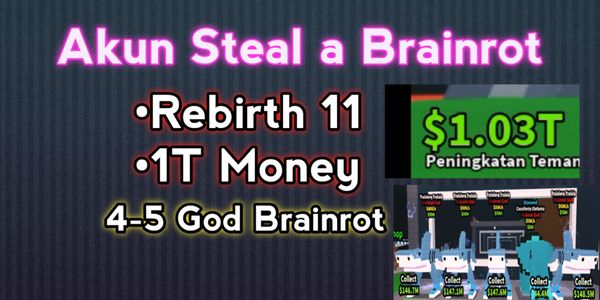 Akun Rebirth 11 + 10 Brainrot God | Steal a Brainrot