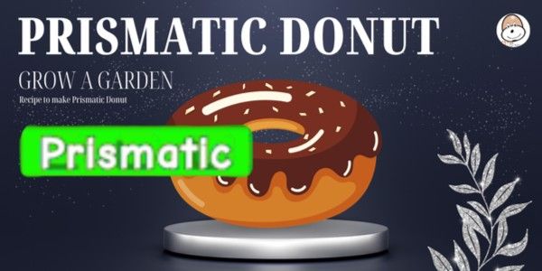 PRISMATIC Donut Recipe - Grow A Garden