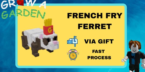 French Fry Ferret - Grow A Garden