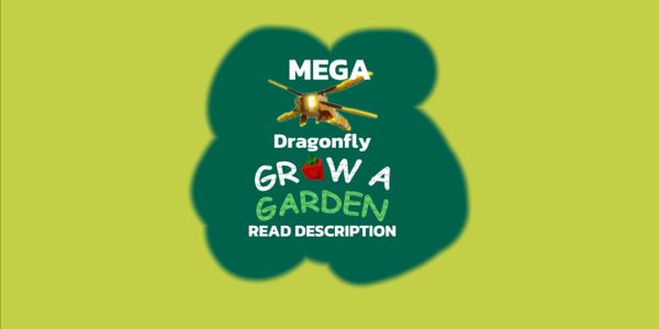 메가 드래곤플라이 - Grow A Garden