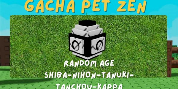 Pet Zen Random Age (Gacha)