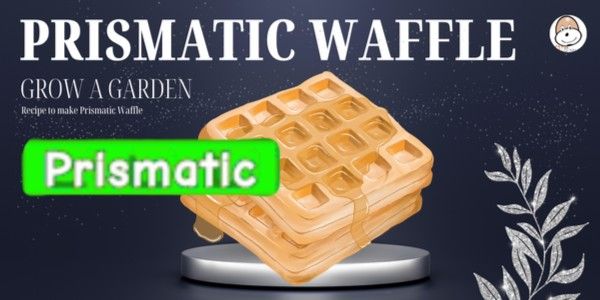 PRISMATIC Waffle Recipe Desc - Grow A Garden