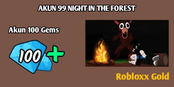 Akun 99 Nights In The Forest 100 Gems