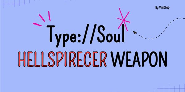 Hellspiercer Weapon Type://Soul