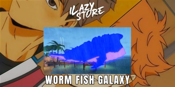 WORM FISH GALAXY
