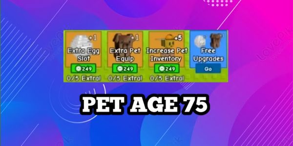 Pet Age 75 (Upgrade Pet/Egg Slot)
