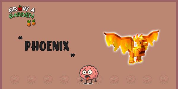 Phoenix - Grow a Garden
