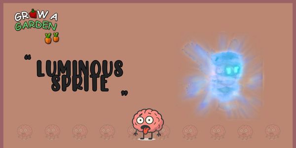 Luminous Sprite - Grow a Garden