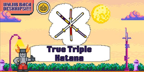 Get True Triple Katana
