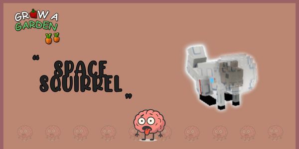 Space Squirrel - Grow a Garden