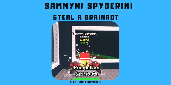 SAMMYNI SPYDERINI - STEAL A BRAINROT