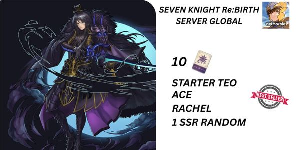 (Seven Knight Re:BIRTH) Starter Teo + Ace + Rachel + SSR Random