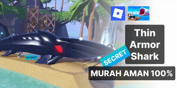 Ikan Secret THIN ARMOR SHARK - Fish it!