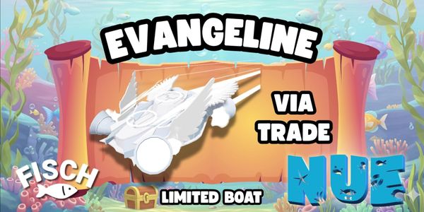 Evangeline - Limited Boat - Fisch - RBL