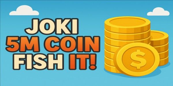Joki 5M Coin Fish it!