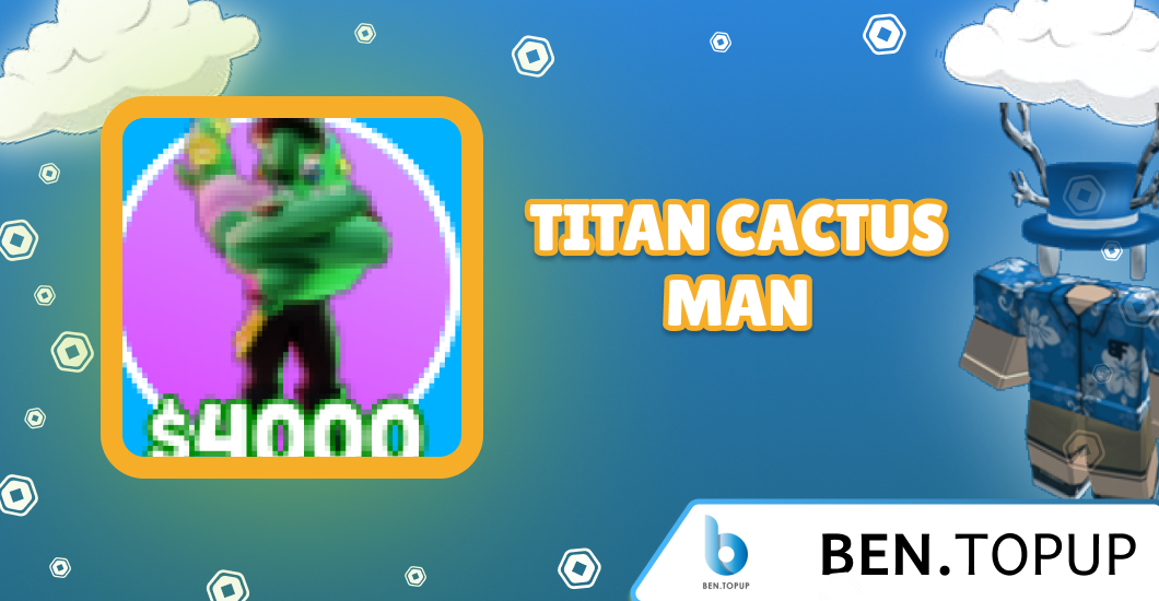 TITAN CACTUS MAN