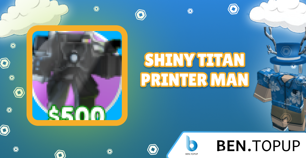 SHINY TITAN PRINTER MAN