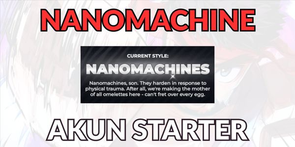Starter Account Nanomachine Style